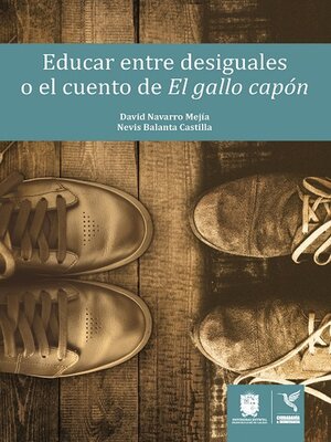 cover image of Educar entre desiguales o el cuento de El gallo capón